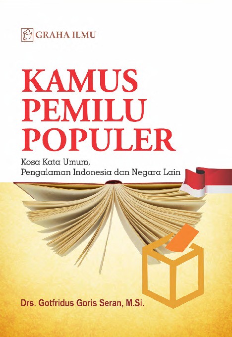 Kamus Pemilu Populer; Kosa Kata Umum, Pengalaman Indonesia dan Negara Lain